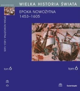 Tytuł: WIELKA HISTORIA ŚWIATA tom VI Narodziny świata nowożytnego 1453-1605
Autor: Stanisław Grzybowski
Wydawnictwo: Fogra
Formaty: PDF