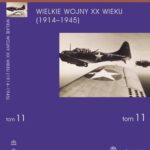 Tytuł: WIELKA HISTORIA ŚWIATA tom XI Wielkie Wojny XX wieku (1914-1945)
Autor: Marian Zgórniak, Józef Łaptos, Jacek Solarz
Wydawnictwo: Fogra
Formaty: PDF