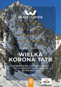 Tytuł: Wielka Korona Tatr. Przewodnik po 14 ośmiotysięcznikach tatrzańskich. Wydanie 2
Autor: Andrzej Marcisz
Wydawnictwo: Bezdroża
Formaty: EPUB, PDF, MOBI