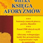 Tytuł: Wielka księga aforyzmów
Autor: Praca zbiorowa
Wydawnictwo: Literat
Formaty: PDF