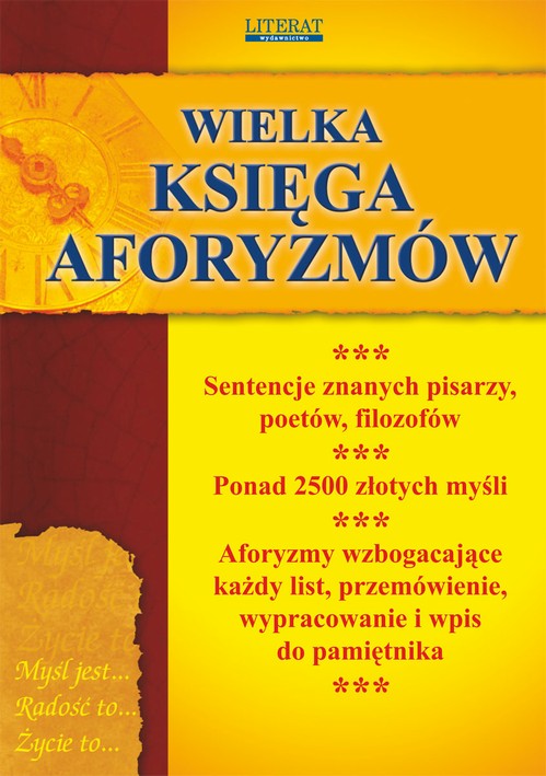 Tytuł: Wielka księga aforyzmów
Autor: Praca zbiorowa
Wydawnictwo: Literat
Formaty: PDF