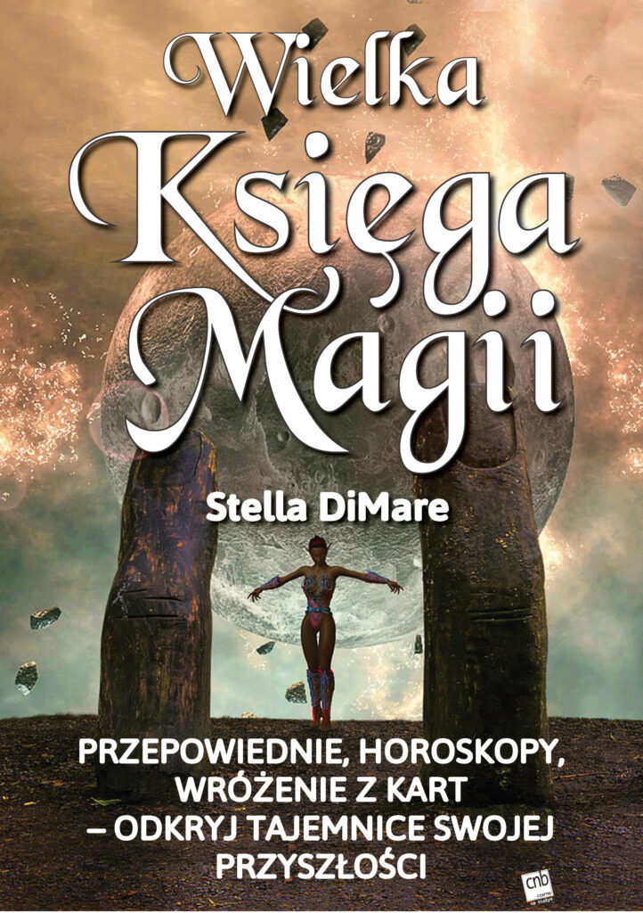 Wielka Księga Magii. Przepowiednie, horoskopy, wróżenie z kart – odkryj tajemnice swojej przyszłości — okładka