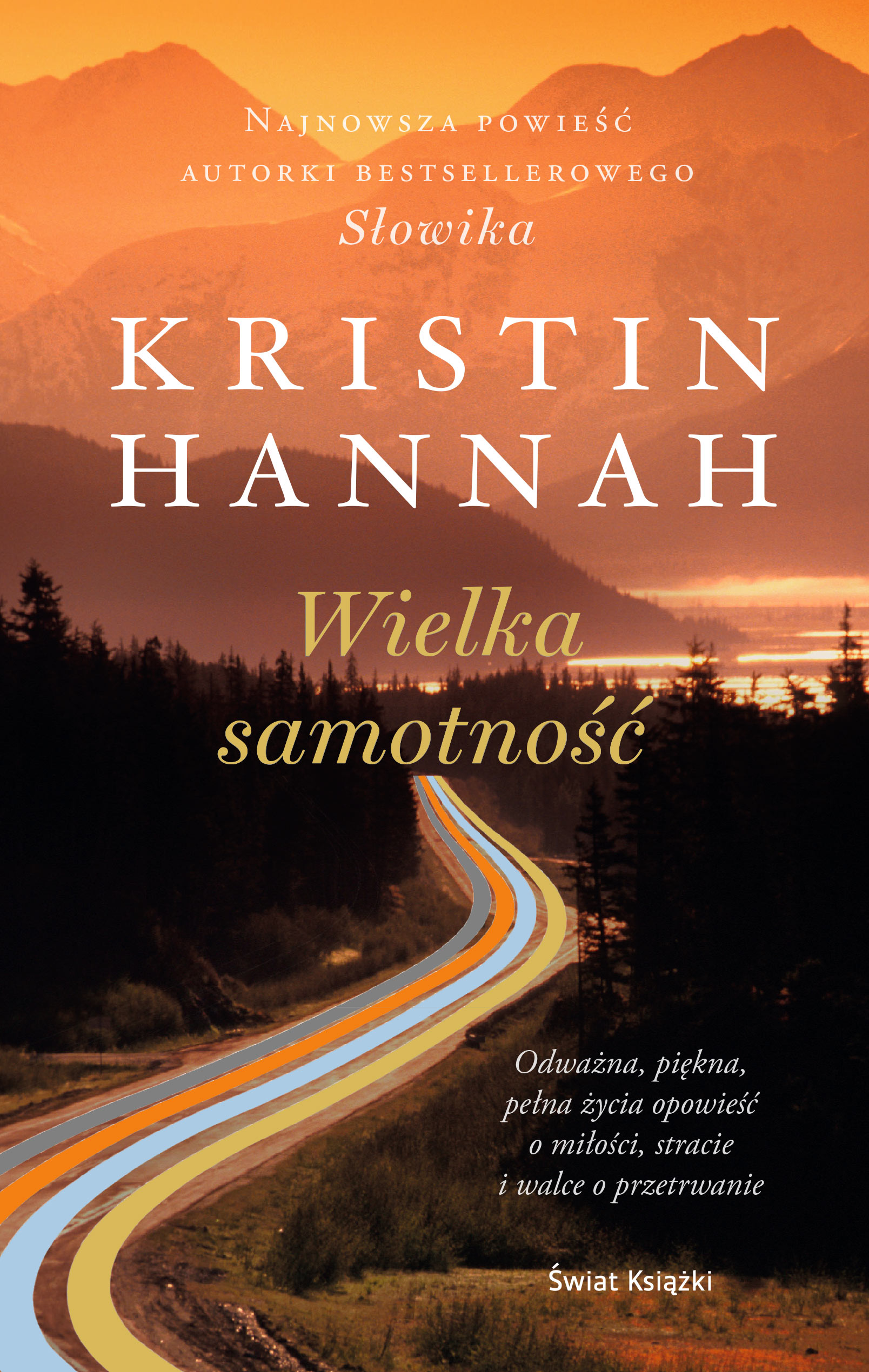 Tytuł: Wielka samotność
Autor: Kristin Hannah
Wydawnictwo: Świat Książki
Formaty: EPUB, MOBI