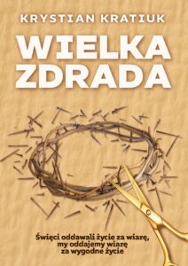 Tytuł: Wielka zdrada
Autor: Krystian Kratiuk
Wydawnictwo: Fronda
Formaty: EPUB, MOBI