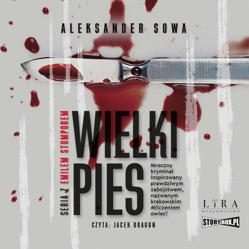 Tytuł: Wielki Pies
Autor: Aleksander Sowa
Wydawnictwo: Storybox
Formaty: MP3