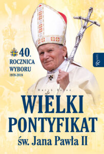 Tytuł: Wielki pontyfikat św. Jana Pawła II
Autor: Marek Balon
Wydawnictwo: Rafael
Formaty: EPUB, PDF, MOBI