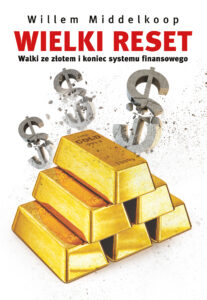 Tytuł: Wielki reset. Walki ze złotem i koniec systemu finansowego
Autor: Willem Middelkoop
Wydawnictwo: Zysk i S-ka
Formaty: EPUB, MOBI