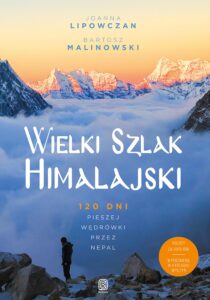 Tytuł: Wielki Szlak Himalajski. 120 dni pieszej wędrówki przez Nepal
Autor: Joanna Lipowczan, Bartosz Malinowski
Wydawnictwo: Bezdroża
Formaty: EPUB, PDF, MOBI
