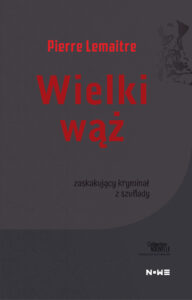 Tytuł: Wielki wąż
Autor: Pierre Lemaitre
Wydawnictwo: Wydawnictwo NOWE
Formaty: EPUB, PDF, MOBI
