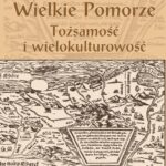 Wielkie Pomorze. Tożsamość i wielokulturowość — okładka e-booka