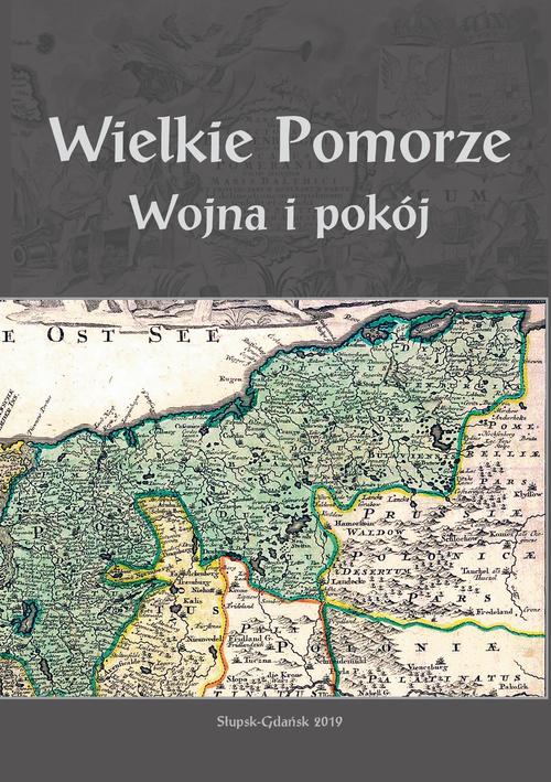 Tytuł: Wielkie Pomorze. Wojna i pokój
Autor: 
Wydawnictwo: Uniwersytet Pomorski w Słupsku
Formaty: PDF