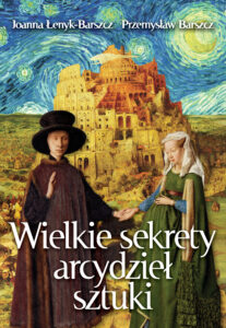Tytuł: Wielkie sekrety arcydzieł sztuki
Autor: Joanna Łenyk-Barszcz, Przemysław Barszcz
Wydawnictwo: Fronda
Formaty: EPUB, MOBI