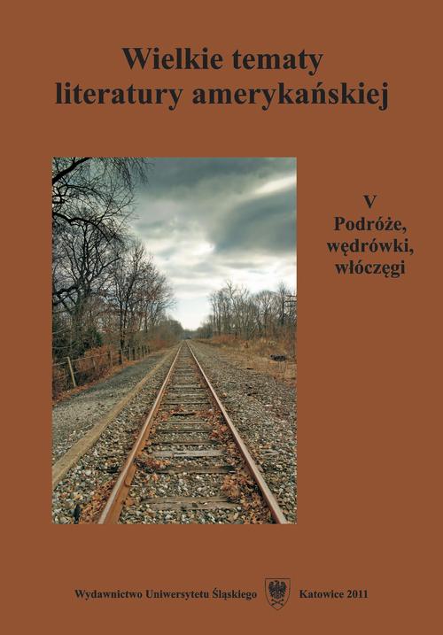 Wielkie tematy literatury amerykańskiej. T. 5: Podróże, wędrówki, włóczęgi — okładka e-booka
