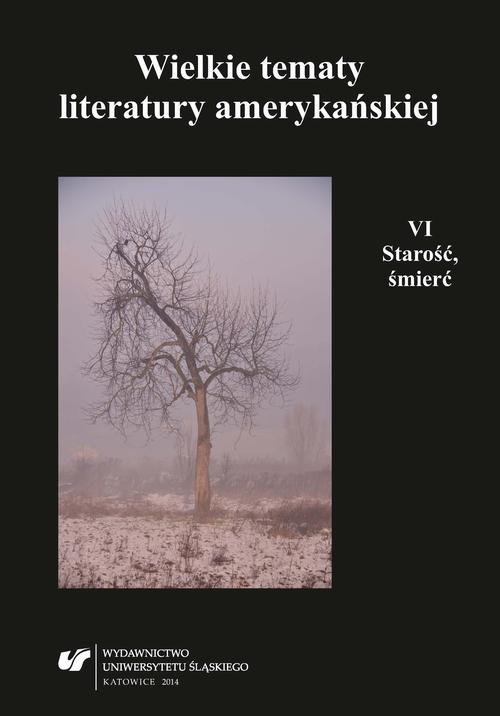 Wielkie tematy literatury amerykańskiej. T. 6: Starość, śmierć — okładka e-booka