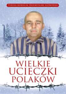 Tytuł: Wielkie ucieczki Polaków
Autor: Przemysław Słowiński, Teresa Kowalik
Wydawnictwo: Fronda
Formaty: EPUB, MOBI