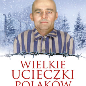 Tytuł: Wielkie ucieczki Polaków
Autor: Przemysław Słowiński, Teresa Kowalik
Wydawnictwo: Fronda
Formaty: EPUB, MOBI