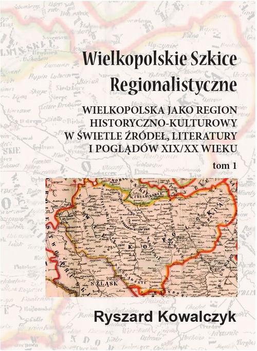 Tytuł: Wielkopolskie szkice regionalistyczne Tom 1
Autor: Ryszard Kowalczyk
Wydawnictwo: Silva Rerum
Formaty: PDF