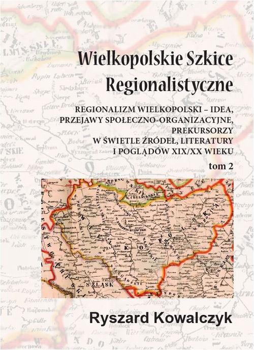 Tytuł: Wielkopolskie szkice regionalistyczne Tom 2
Autor: Ryszard Kowalczyk
Wydawnictwo: Silva Rerum
Formaty: PDF
