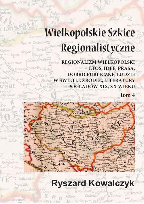 Tytuł: Wielkopolskie szkice regionalistyczne Tom 4
Autor: Ryszard Kowalczyk
Wydawnictwo: Silva Rerum
Formaty: PDF