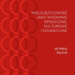 Tytuł: Wielojęzyczność jako wyzwanie społeczne kulturowe i edukacyjne
Autor: Anna Żurek
Wydawnictwo: Universitas
Formaty: PDF, EPUB, MOBI