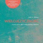 Tytuł: Wielojęzyczność
Autor: John C. Maher
Wydawnictwo: Wydawnictwo Uniwersytetu Łódzkiego
Formaty: MOBI, EPUB, PDF