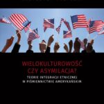 Tytuł: Wielokulturowość czy asymilacja? Teorie integracji etnicznej w piśmiennictwie amerykańskim
Autor: Krzysztof Kasiński
Wydawnictwo: Uniwersytet Jana Kochanowskiego
Formaty: PDF