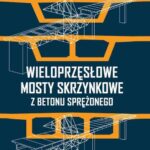Tytuł: Wieloprzęsłowe mosty skrzynkowe z betonu sprężonego
Autor: Jan Biliszczuk, Krzysztof Sadowski, Marco Teichgraeber
Wydawnictwo: Wydawnictwo Naukowe PWN
Formaty: MOBI, PDF, EPUB