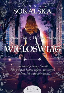 Tytuł: Wieloświat
Autor: Anna Sokalska
Wydawnictwo: Wydawnictwo Lira
Formaty: EPUB, MOBI