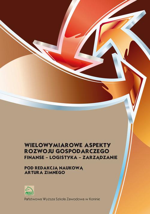 Wielowymiarowe aspekty rozwoju gospodarczego. Finanse – logistyka – zarządzanie — okładka e-booka