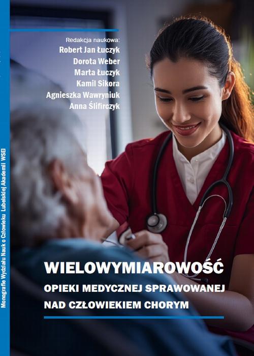 Wielowymiarowość opieki medycznej sprawowanej nad człowiekiem chorym — okładka e-booka