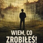 Tytuł: Wiem, co zrobiłeś!
Autor: Adrian Bednarek
Wydawnictwo: Zaczytani
Formaty: EPUB, MOBI