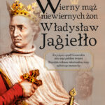 Tytuł: Wierny mąż niewiernych żon Władysław Jagiełło
Autor: Iwona Kienzler
Wydawnictwo: Bellona
Formaty: EPUB, MOBI