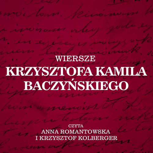 Tytuł: Wiersze Krzysztofa Kamila Baczyńskiego
Autor: Krzysztof Kamil Baczyński
Wydawnictwo: SMPB
Formaty: MP3