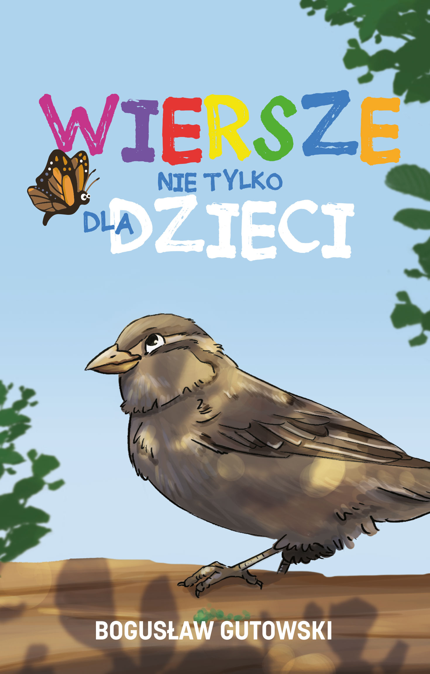 Tytuł: Wiersze nie tylko dla dzieci
Autor: Bogusław Gutowski
Wydawnictwo: Wydawnictwo Borgis
Formaty: EPUB, MOBI