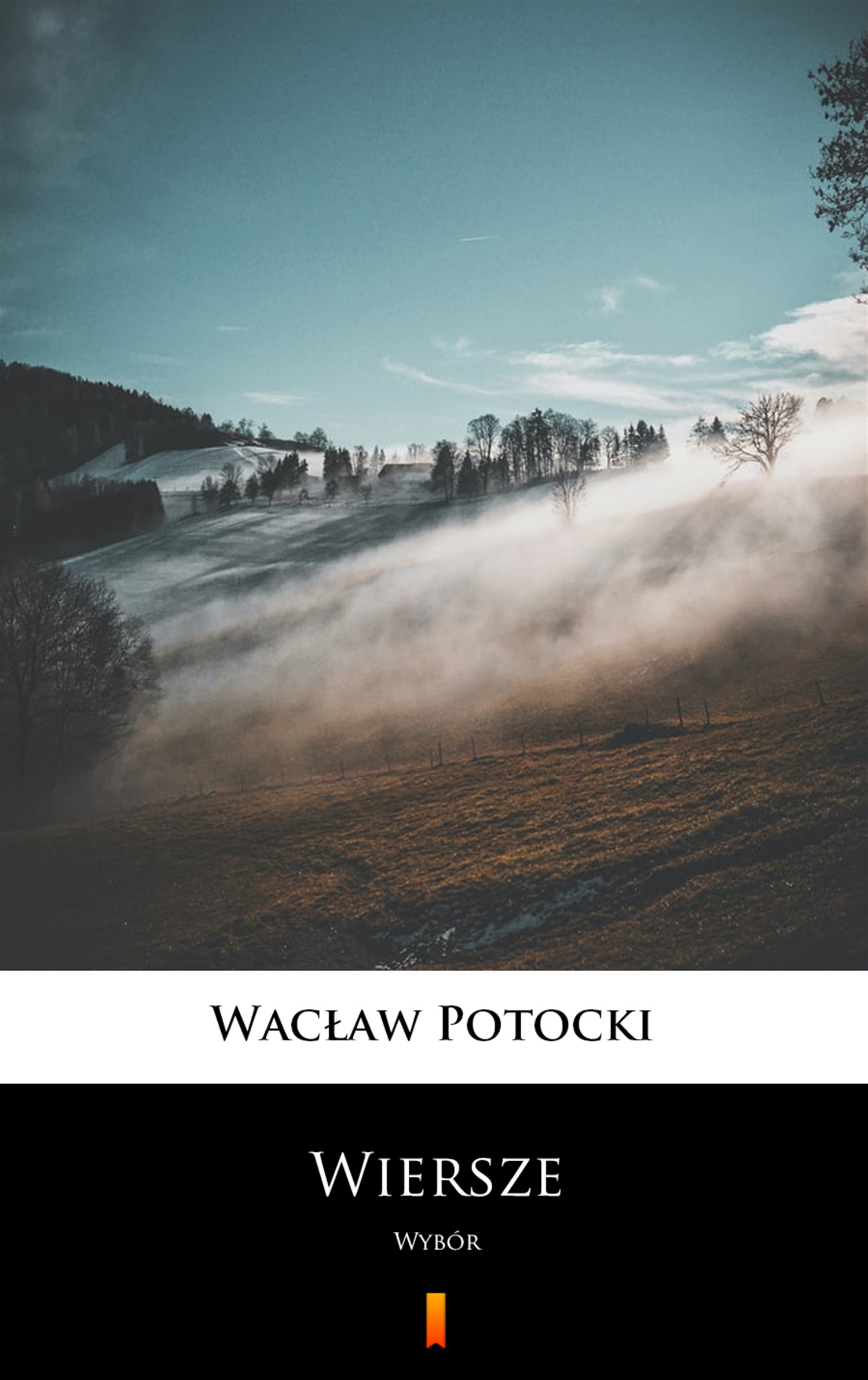 Tytuł: Wiersze. Wybór
Autor: Wacław Potocki
Wydawnictwo: KtoCzyta.pl
Formaty: EPUB, MOBI