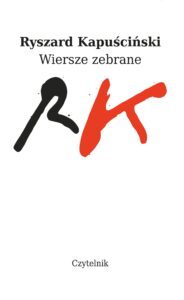 Tytuł: Wiersze zebrane
Autor: Ryszard Kapuściński
Wydawnictwo: Czytelnik
Formaty: EPUB, MOBI