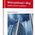 Wierzytelność i dług. Aspekty prawne i podatkowe — okładka e-booka