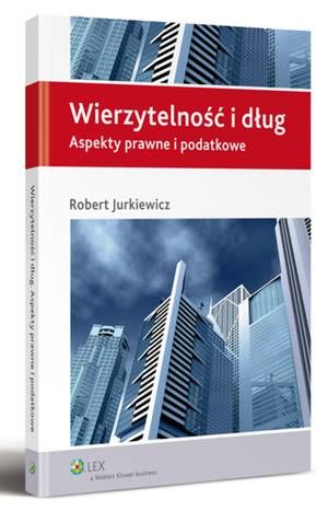 Wierzytelność i dług. Aspekty prawne i podatkowe — okładka e-booka