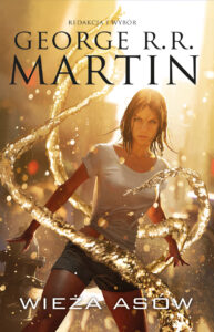 Tytuł: Wieża asów
Autor: George R.R. Martin
Wydawnictwo: Zysk i S-ka
Formaty: EPUB, MOBI