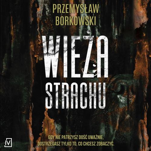 Tytuł: Wieża strachu
Autor: Przemysław Borkowski
Wydawnictwo: Czwarta Strona
Formaty: MP3