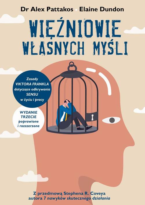 Tytuł: Więźniowie własnych myśli
Autor: Dr Alex Pattakos, Elaine Dundon
Wydawnictwo: Purana
Formaty: EPUB, MOBI