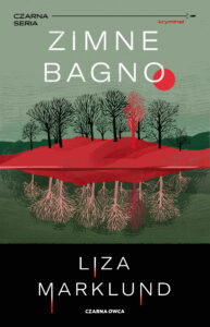 Tytuł: Wiking Stromberg (tom 2). Zimne bagno
Autor: Liza Marklund
Wydawnictwo: Wydawnictwo Czarna Owca
Formaty: EPUB, MOBI
