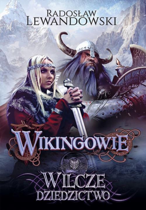 Tytuł: Wikingowie Wilcze dziedzictwo
Autor: Radosław Lewandowski
Wydawnictwo: Księgarnia Autorska
Formaty: MOBI, EPUB