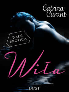 Tytuł: Wiła – słowiański dark romance
Autor: Catrina Curant
Wydawnictwo: LUST
Formaty: EPUB, MOBI
