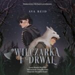 Tytuł: Wilczarka i Drwal
Autor: Ava Reid
Wydawnictwo: Nowe Strony
Formaty: MP3