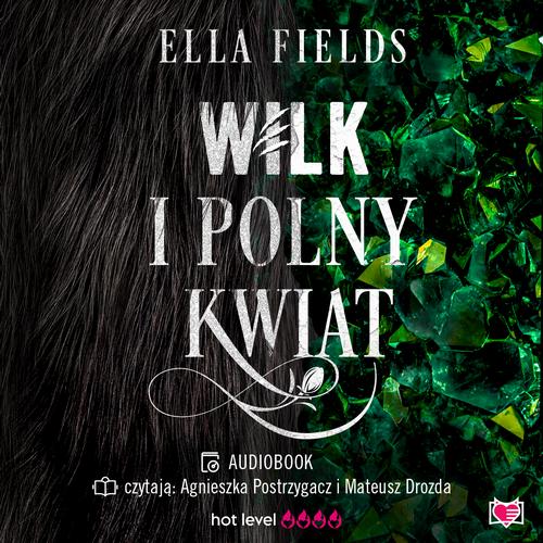 Tytuł: Wilk i Polny Kwiat
Autor: Ella Fields
Wydawnictwo: Niegrzeczne książki
Formaty: MP3