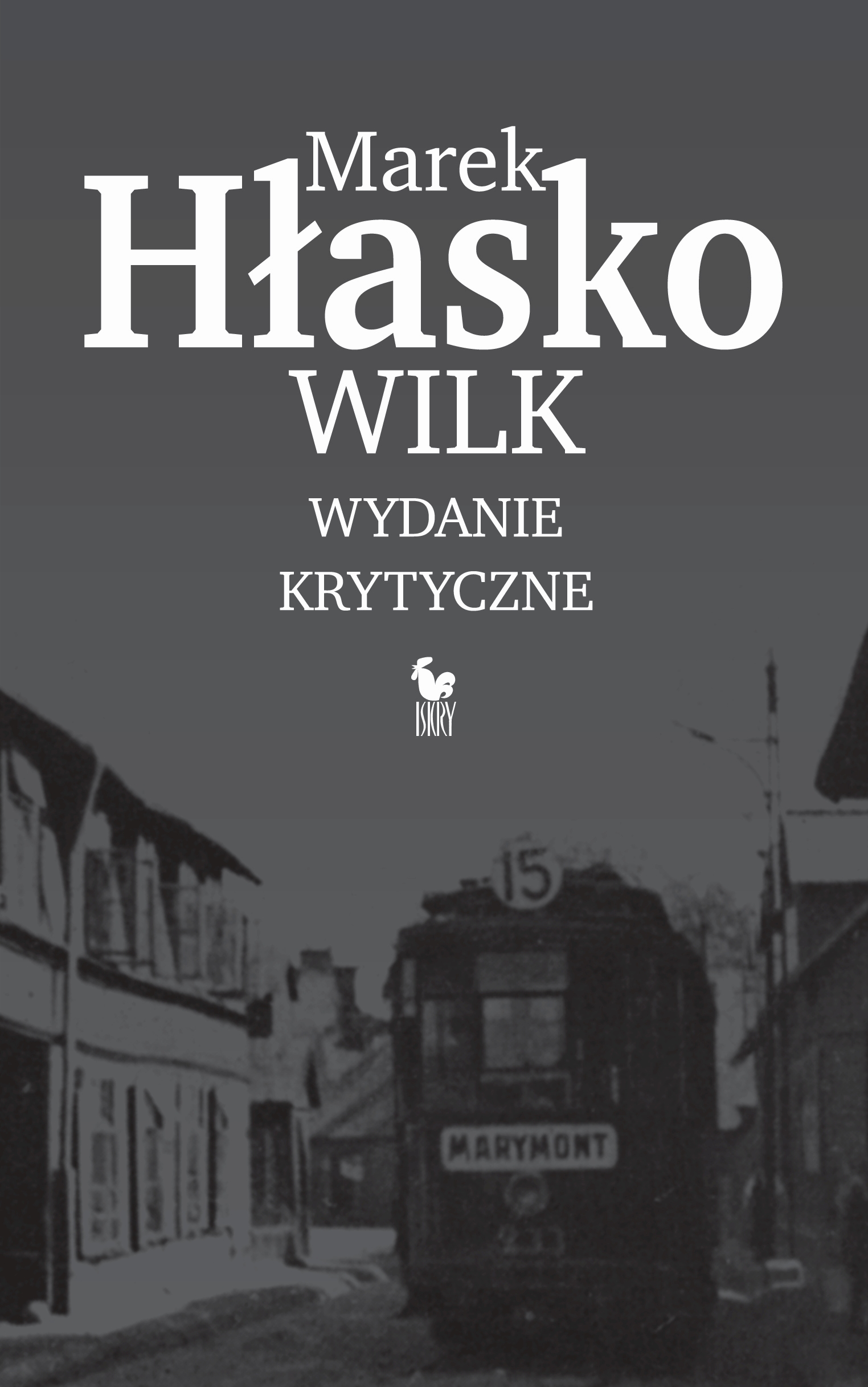 Tytuł: Wilk (wydanie krytyczne)
Autor: Marek Hłasko
Wydawnictwo: Wydawnictwo Iskry
Formaty: EPUB, MOBI