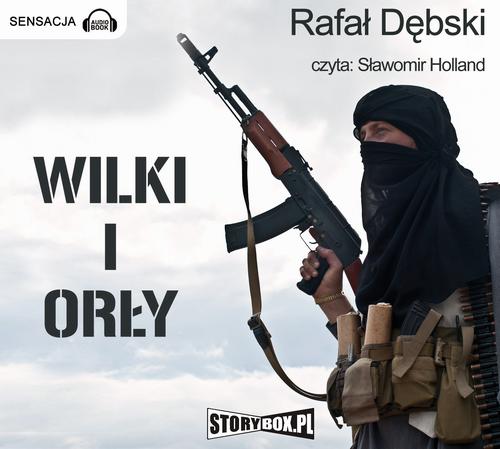 Tytuł: Wilki i Orły
Autor: Rafał Dębski
Wydawnictwo: Storybox
Formaty: MP3