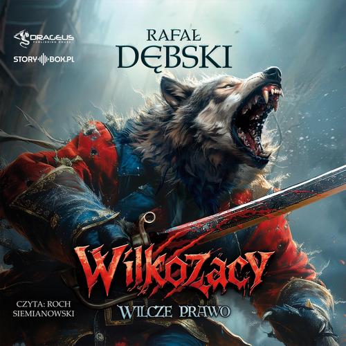 Tytuł: Wilkozacy. Tom 1. Wilcze prawo
Autor: Rafał Dębski
Wydawnictwo: Storybox
Formaty: MP3
