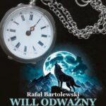 Tytuł: Will odważny
Autor: Rafał Bartolewski
Wydawnictwo: BookEdit
Formaty: PDF, MOBI